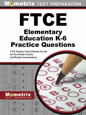 cover image of FTCE Elementary Education K-6 Practice Questions